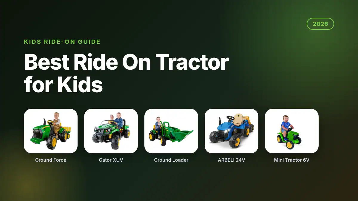 Best ride on tractor for kids 2026 featured image showing Peg Perego John Deere Ground Force, Gator XUV, Ground Loader, ARBELI 24V and Mini Tractor