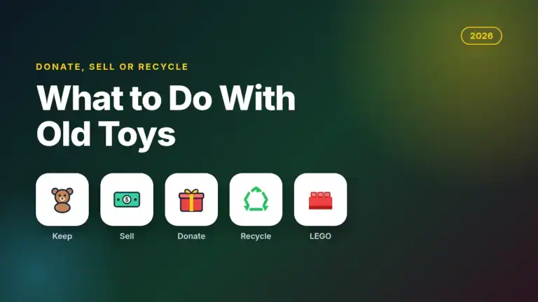 What to Do With Old Toys: Donate, Sell, Recycle or Keep (2026)